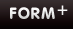 FORM+